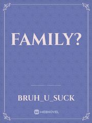 Family? Family Novel