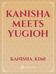 Kanisha meets yugioh Pharaoh Novel