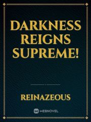 Darkness Reigns Supreme! Beauty Novel