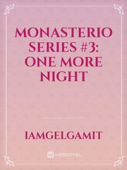 Monasterio Series #3: One More Night Foreplay Novel