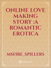 ONLINE LOVE MAKING STORY :A ROMANTIC EROTICA Book
