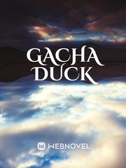 Gacha Duck Gacha Novel