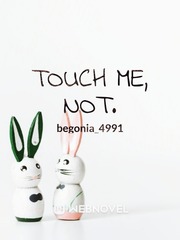 Touch Me, Not. Fan Novel