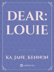 Dear: Louie Malay Novel
