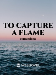 To Capture a Flame Rebel Novel