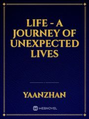 LIFE - A Journey of Unexpected Lives Please Love Me Novel