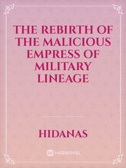 rebirth of the malicious empress of military lineage