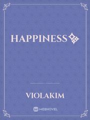 Happiness✨ Happiness Novel