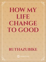 how my life change to Good Book