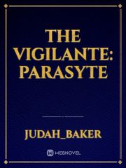 The Vigilante: Parasyte Parasyte Novel