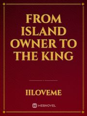From island owner to the king Book