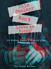 This Stalker Won't Leave Me Alone! Book