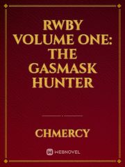 RWBY Volume One: The Gasmask Hunter Jobs Novel