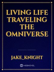 Living life traveling the omniverse Gender Bender Novel