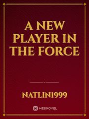 A New Player In The Force Empathy Novel