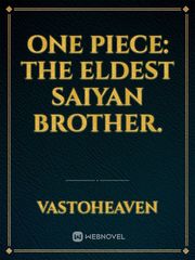 One Piece: The eldest saiyan brother. Navy Seal Novel
