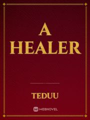 A Healer Redo Of A Healer Novel
