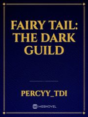 Fairy Tail: The dark guild