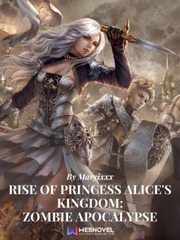 Rise of Princess Alice's Kingdom: Zombie Apocalypse (Original) Obey Me Novel