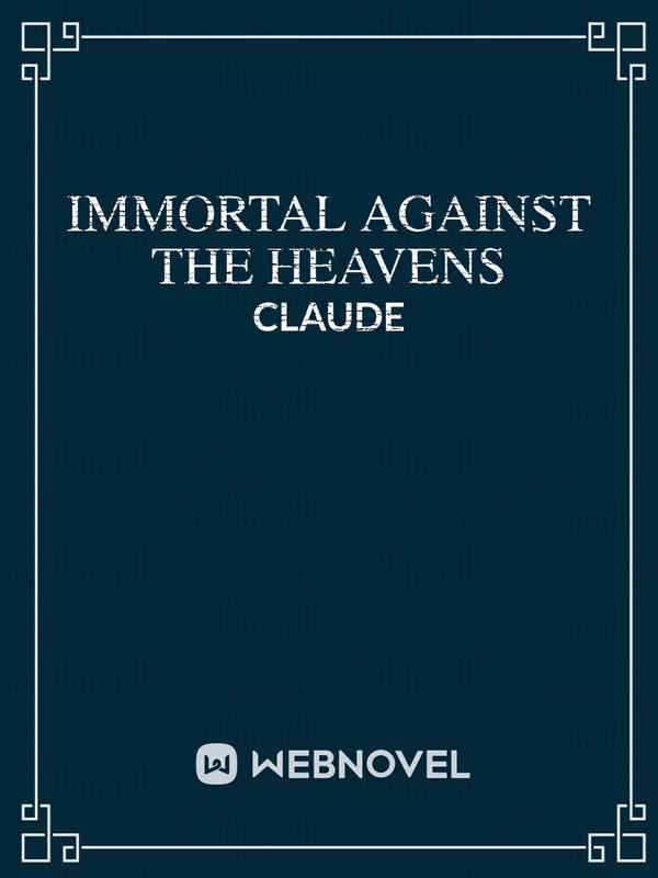 Immortal Against The Heavens Book