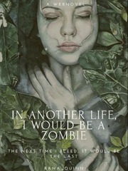 In another life, I would be a zombie One Night With The King Novel