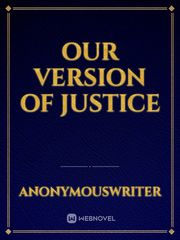 Our Version of Justice Feedback Novel