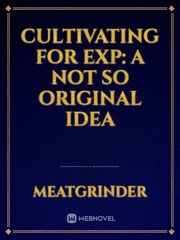 cultivating for exp: a not so original idea Book