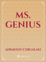 Ms. Genius Genius Novel