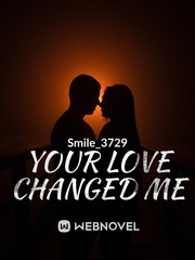 Your Love Changed Me Share Novel