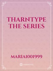 Tharntype the Series Tharn And Type Novel