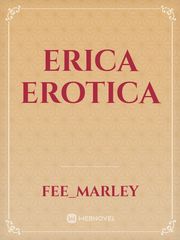 Erica Erotica Adult Erotic Novel