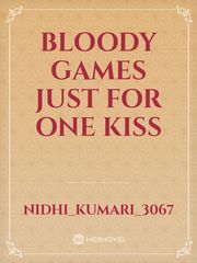 Bloody Games Just For One Kiss King's Cage Novel