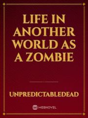 Life in Another World as a Zombie Clay Novel
