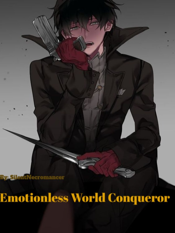 Chapter 7 1 What A Pain Emotionless World Conqueror Chapter 10 By Silentnecromancer Full Book Limited Free Webnovel Official