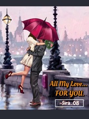 All My Love...FOR YOU. The Mess You Leave Behind Novel