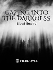 Gazing Into The Darkness Transition Novel
