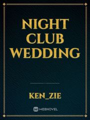 Night club wedding Wedding Night Novel