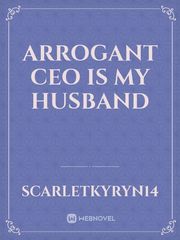 Arrogant Ceo is my husband Book