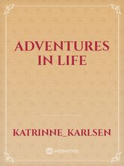 Adventures in life Small Novel