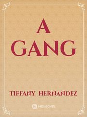 A gang Gang Novel