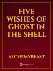 five wishes of Ghost in the Shell Macgyver Fanfic