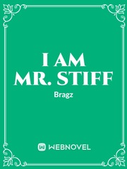 I AM MR. STIFF