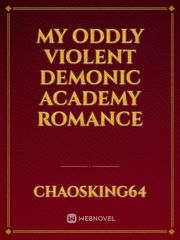 My Oddly Violent Demonic Academy Romance Book
