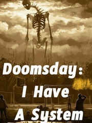 Doomsday：I Have A System The Cellar Novel