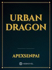 Urban Dragon Urban Novel