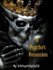 A Psycho's Possession Inkitt Novel