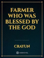 Farmer who was blessed by the God Bark Novel