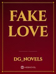 Fake Love Fake Love Novel