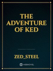 the adventure of ked Trouble Novel