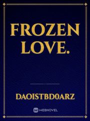 Frozen love. Free Love Novel
